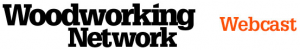 Woodworking_Network_Webcast_Banner